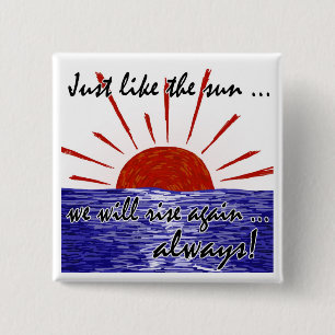 The Sun Will Always Rise Again! (Japan) #2 15 Cm Square Badge