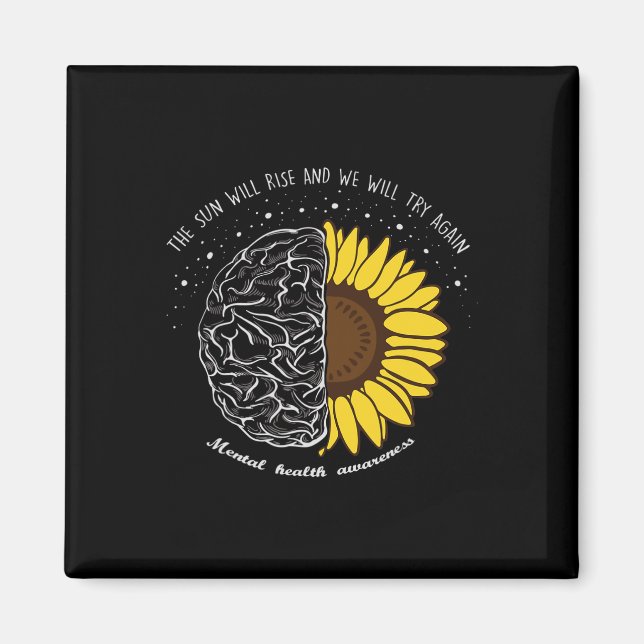 The Sun Will Rise And We Will Try Again Mental Hea Magnet (Front)
