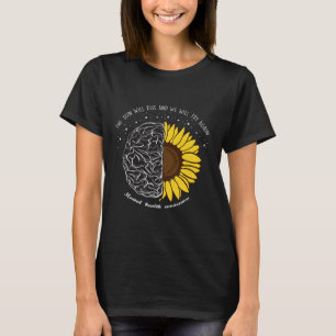 The Sun Will Rise And We Will Try Again Mental Hea T-Shirt