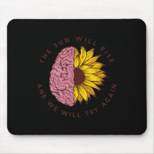The Sun Will Rise Mental Health Awareness Matters Mouse Pad