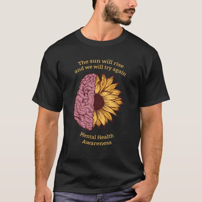 The Sun Will Rise Mental Health Awareness T-Shirt (Front)
