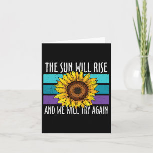 The Sun Will Rise Sunflower Suicide Prevention Card