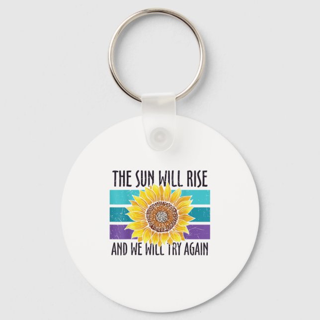 The Sun Will Rise Sunflower Suicide Prevention  Key Ring (Front)