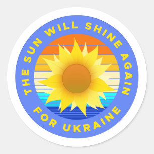 "The Sun Will Shine Again for Ukraine" Sunflower   Classic Round Sticker
