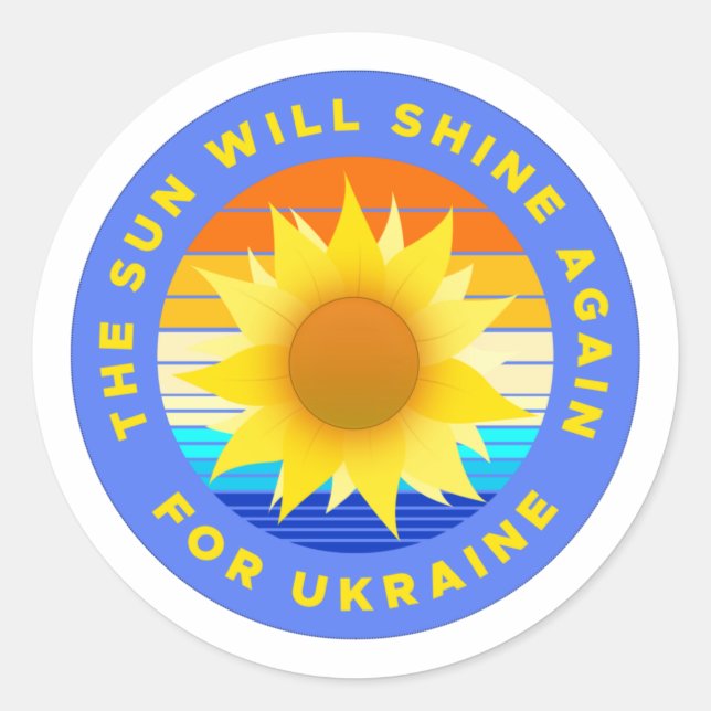 "The Sun Will Shine Again for Ukraine" Sunflower   Classic Round Sticker (Front)