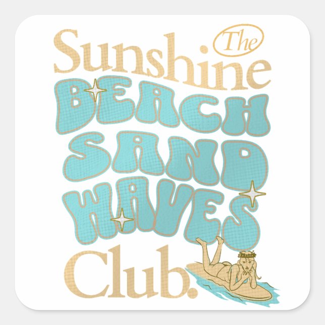 The Sunshine Club, Beach, Sand, Waves Summer Quote Square Sticker (Front)