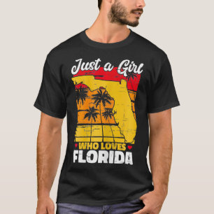 The Sunshine State Just A Girl Who Loves Florida T-Shirt