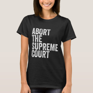 The Supreme Court Feminist Protest  T-Shirt