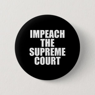 The Supreme Court Political Progressive 6 Cm Round Badge