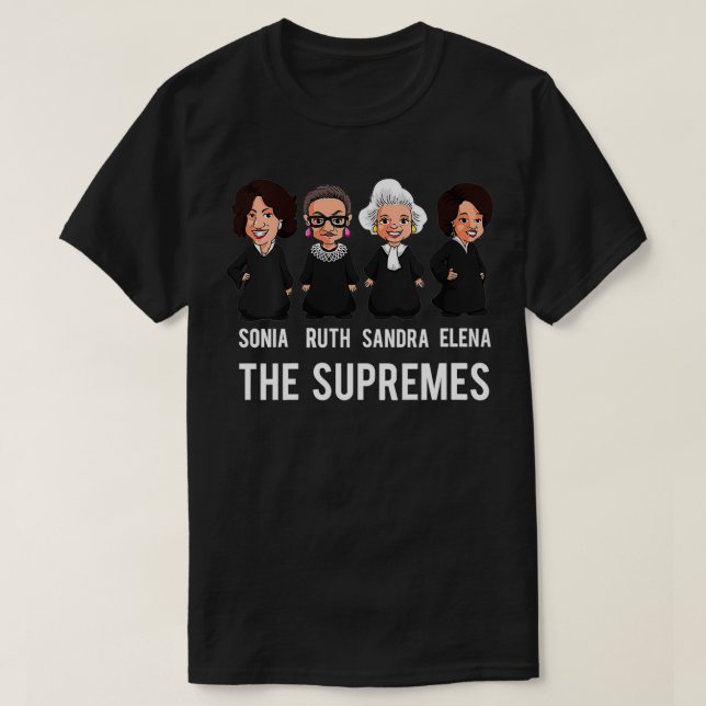 The Supremes Woman Supreme Court Justices RBG  T-Shirt (Design Front)