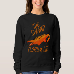 The Swamp Gator Florida Swamp Florida Life Sweatshirt