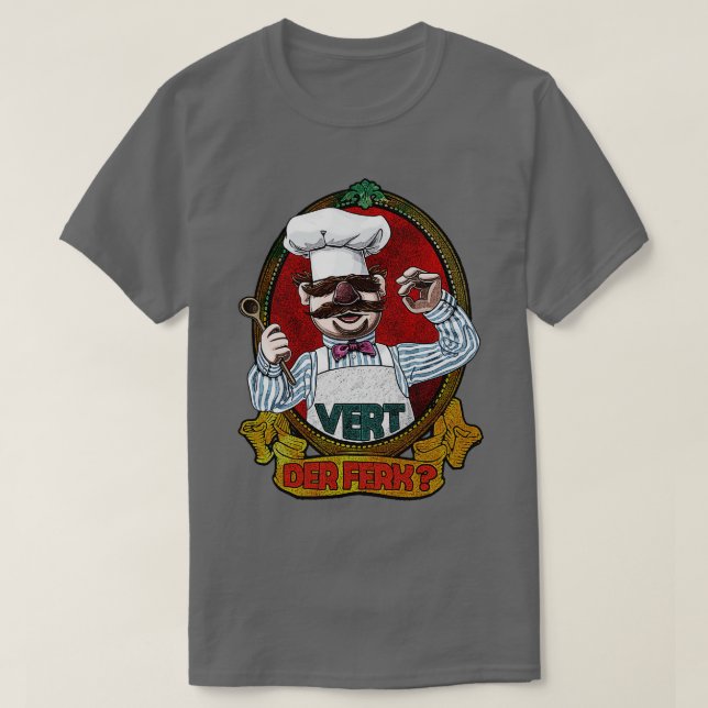 the swedish chef vert der ferk TShirt (Design Front)
