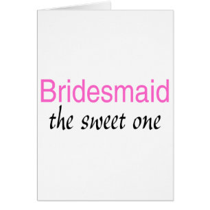 The Sweet One (Bridesmaid)