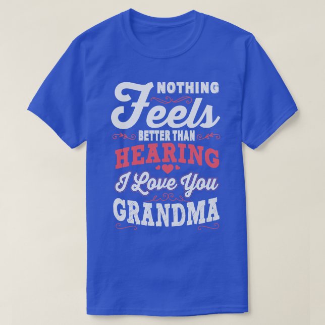 The Sweet Sound of I Love You Grandma T-Shirt (Design Front)