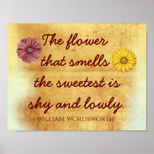 The Sweetest Flower - William Wordsworth quote Poster