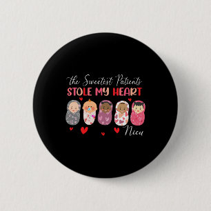 The Sweetest Patients Stole My Heart Nicu Nurse Va 6 Cm Round Badge