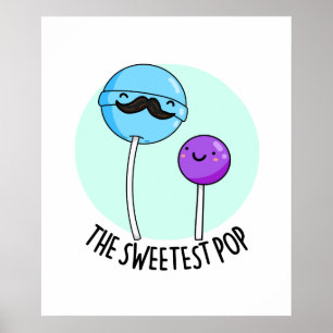 The Sweetest Pop Cute Candy Lollipop Pun Poster