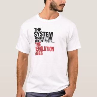 THE SYSTEM HAS NO FUTURE FOR THE YOUTH T-Shirt