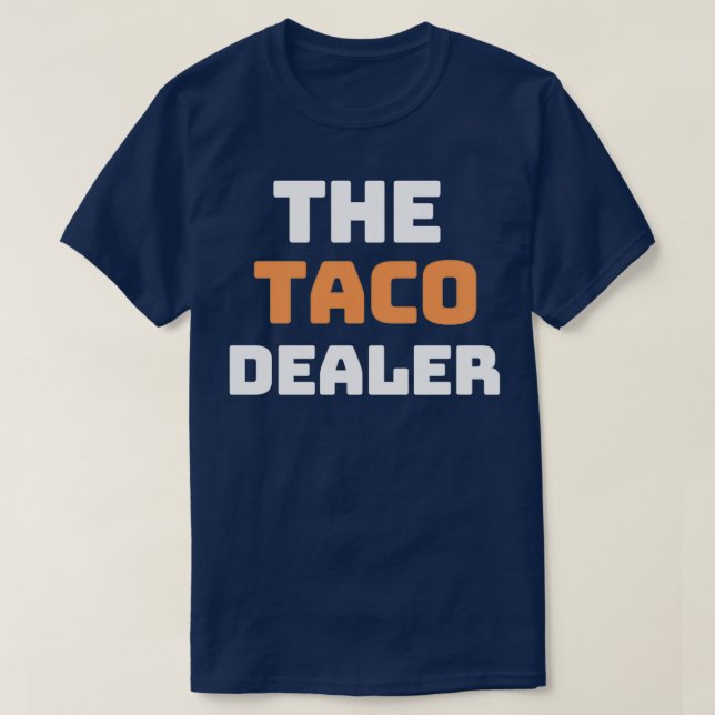 The Taco Dealer T-Shirt (Design Front)