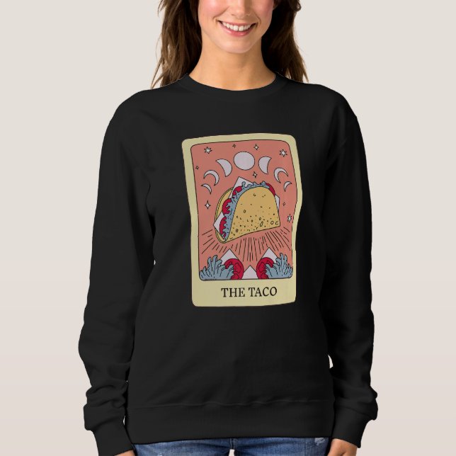The Taco Foodie Tarot Card Taco Lover Fortune Tell Sweatshirt (Front)