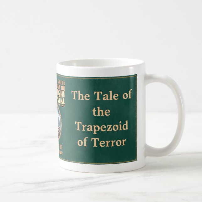 The Tale of the Trapezoid of Terror Coffee Mug (Right)