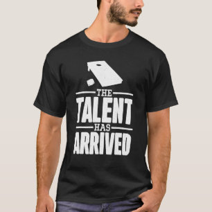 The Talent Has Arrived Cornhole Men Cornhole Gran T-Shirt