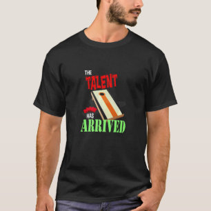 The Talent Has Arrived Cornhole Player Papa Grandp T-Shirt
