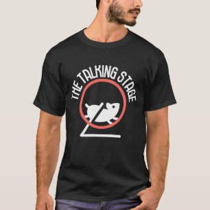 The Talking Stage.b T-Shirt