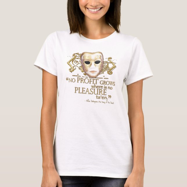 The Taming of the Shrew Quote (Gold Version) T-Shirt (Front)