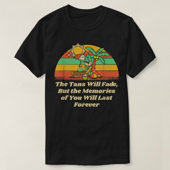 The Tans Will Fade Beach Family Ocean Relatives Fr T-Shirt (Design Front)
