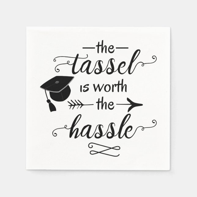 The tassel is worth the hassle graduation napkin (Front)