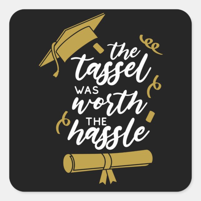 THE TASSEL WAS WORTH THE HASSLE 2022 SQUARE STICKER (Front)