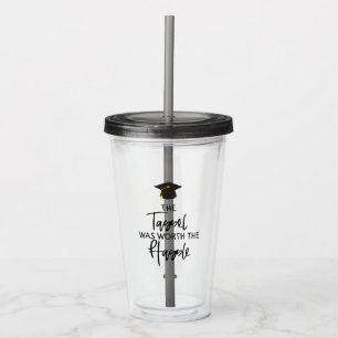 The Tassel Was Worth The Hassle Graduation Gift Acrylic Tumbler