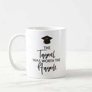 The Tassel Was Worth The Hassle Graduation Gift Coffee Mug