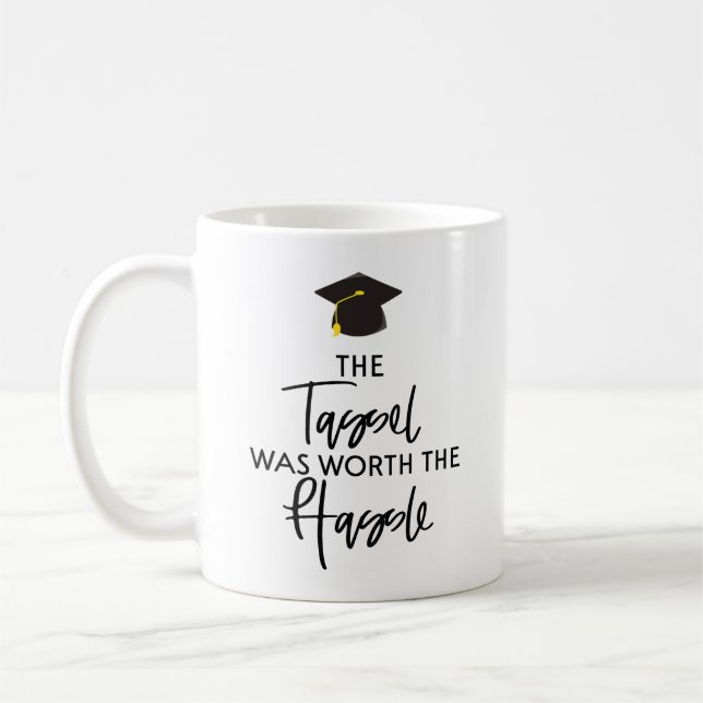 The Tassel Was Worth The Hassle Graduation Gift Coffee Mug (Left)