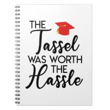 The Tassel Was Worth The Hassle Graduation Gift