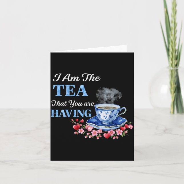 The Tea That Having Valentines Day Quote Card (Front)