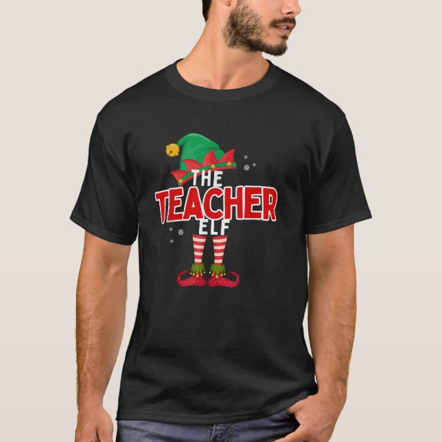 The Teacher Elf Funny Family Matching Christmas Gr T-Shirt (Front)