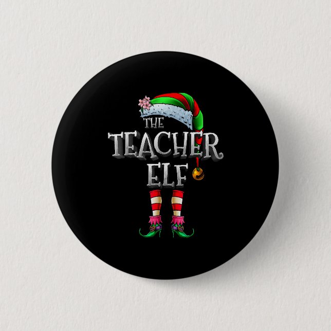 The Teacher Elf Shirt Matching Family Funny Christ 6 Cm Round Badge (Front)