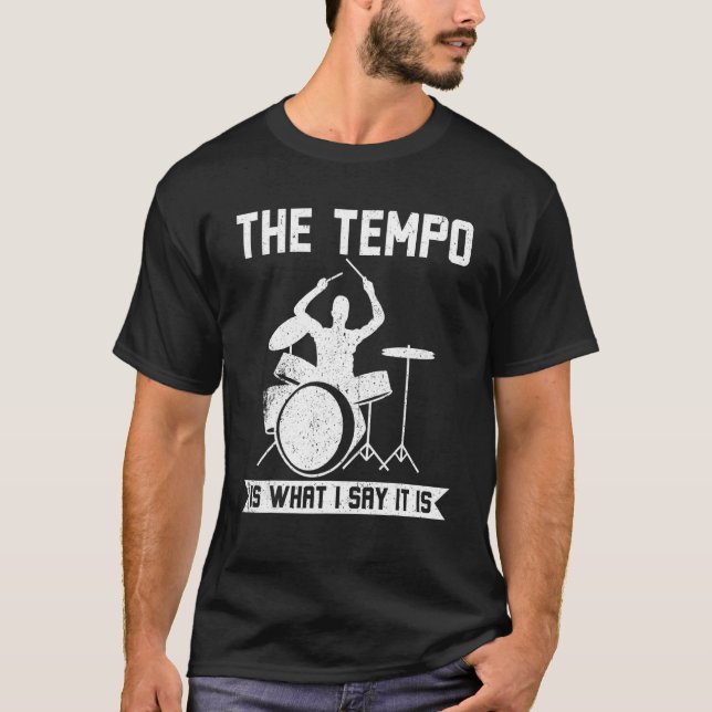 The Tempo Is What I Say It Is T-Shirt (Front)