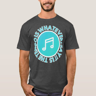 The tempo is whatever I say It is   1  T-Shirt
