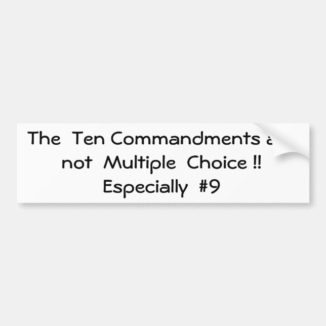 The  Ten Commandments are not  Multiple  Choice... Bumper Sticker (Front)