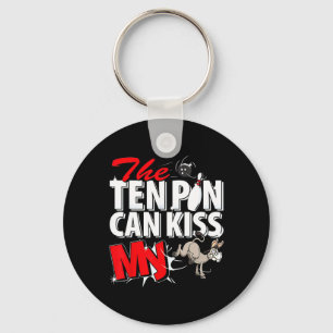 The Ten Pin Can Kiss My Donkey Bowling Key Ring