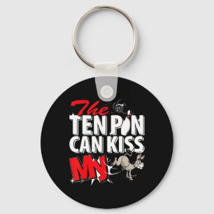 The Ten Pin Can Kiss My Donkey Bowling  Key Ring