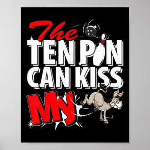 The Ten Pin Can Kiss My Donkey Bowling Poster