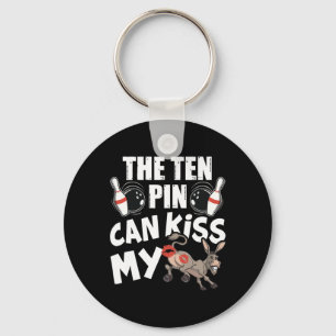 The Ten Pin Can Kiss My - Funny Donkey - Bowlers B Key Ring
