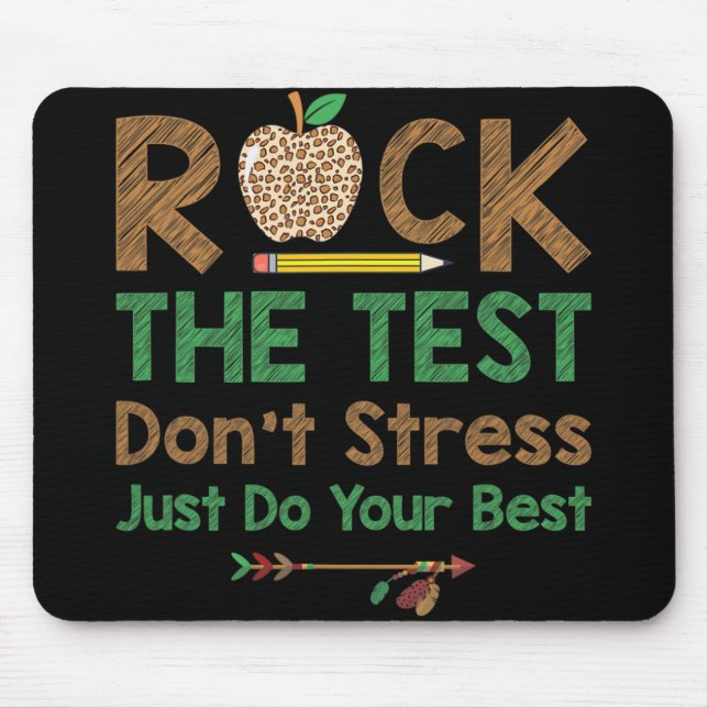 The Test Don't Stress Just Do Best Funny Teacher T Mouse Pad (Front)