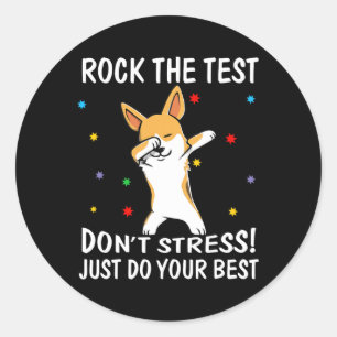 The Test Don't Stress Just Do Your Best Corgi Classic Round Sticker