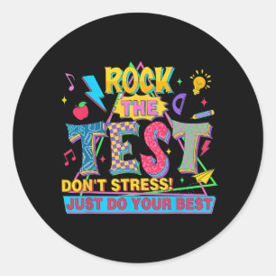 The Test Don't Stress Just Do Your Best Funny Test Classic Round Sticker
