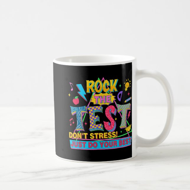 The Test Don't Stress Just Do Your Best Funny Test Coffee Mug (Right)
